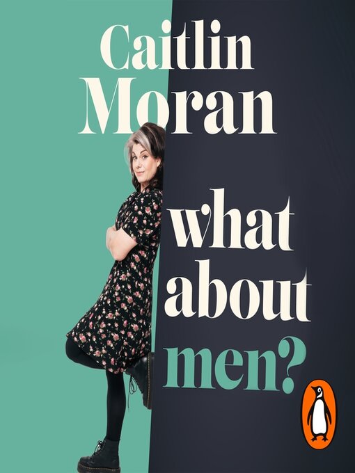 Title details for What About Men? by Caitlin Moran - Wait list